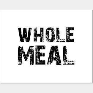 Whole Meal Posters and Art